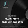 Фото Вечеринка Dejavu party: House vinyl 1998-2005