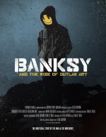 Бэнкси (Banksy and the Rise of Outlaw Art)