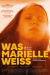 Что знает Мариэль (Was Marielle weiß)